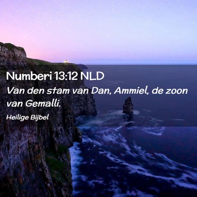 Picture 02 - Numberi 13:12 NLD - Van den stam van Dan, Ammiel, de zoon van - Bible Verse Picture