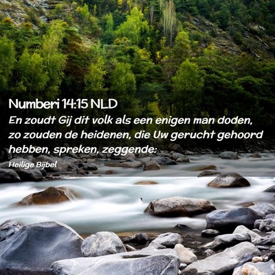 Picture 02 - Numberi 14:15 NLD - En zoudt Gij dit volk als een enigen man doden, - Bible Verse Picture