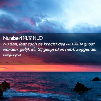 Picture 02 - Numberi 14:17 NLD - Nu dan, laat toch de kracht des HEEREN groot - Bible Verse Picture