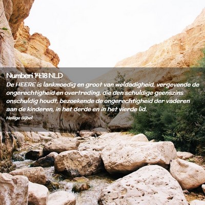 Picture 02 - Numberi 14:18 NLD - De HEERE is lankmoedig en groot van weldadigheid, - Bible Verse Picture