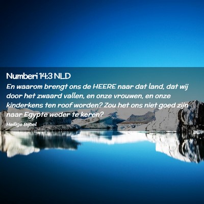 Picture 02 - Numberi 14:3 NLD - En waarom brengt ons de HEERE naar dat land, dat - Bible Verse Picture