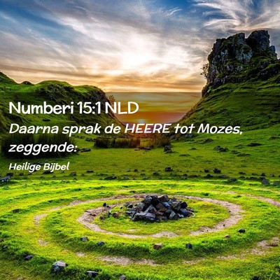 Picture 02 - Numberi 15:1 NLD - Daarna sprak de HEERE tot Mozes, - Bible Verse Picture