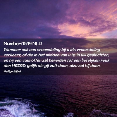 Picture 02 - Numberi 15:14 NLD - Wanneer ook een vreemdeling bij u als vreemdeling - Bible Verse Picture