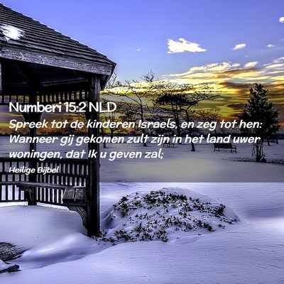 Picture 02 - Numberi 15:2 NLD - Spreek tot de kinderen Israels, en zeg tot hen: - Bible Verse Picture