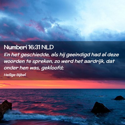 Picture 02 - Numberi 16:31 NLD - En het geschiedde, als hij geeindigd had al deze - Bible Verse Picture