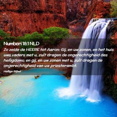 Picture 02 - Numberi 18:1 NLD - Zo zeide de HEERE tot Aaron: Gij, en uw zonen, en - Bible Verse Picture