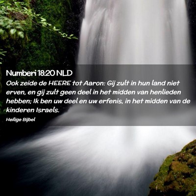 Picture 02 - Numberi 18:20 NLD - Ook zeide de HEERE tot Aaron: Gij zult in hun - Bible Verse Picture