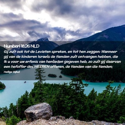 Picture 02 - Numberi 18:26 NLD - Gij zult ook tot de Levieten spreken, en tot hen - Bible Verse Picture