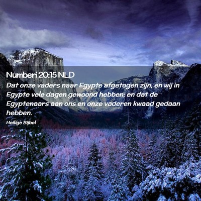 Picture 02 - Numberi 20:15 NLD - Dat onze vaders naar Egypte afgetogen zijn, en - Bible Verse Picture