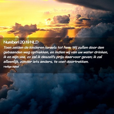 Picture 02 - Numberi 20:19 NLD - Toen zeiden de kinderen Israels tot hem: Wij - Bible Verse Picture
