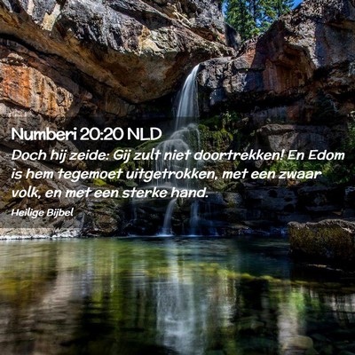Picture 02 - Numberi 20:20 NLD - Doch hij zeide: Gij zult niet doortrekken! En - Bible Verse Picture