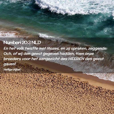 Picture 02 - Numberi 20:3 NLD - En het volk twistte met Mozes, en zij spraken, - Bible Verse Picture