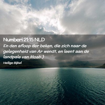 Picture 02 - Numberi 21:15 NLD - En den afloop der beken, die zich naar de - Bible Verse Picture
