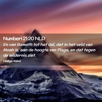 Picture 02 - Numberi 21:20 NLD - En van Bamoth tot het dal, dat in het veld van - Bible Verse Picture