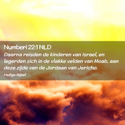 Picture 02 - Numberi 22:1 NLD - Daarna reisden de kinderen van Israel, en - Bible Verse Picture