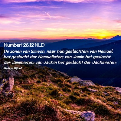 Picture 02 - Numberi 26:12 NLD - De zonen van Simeon, naar hun geslachten: van - Bible Verse Picture