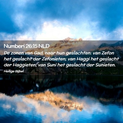 Picture 02 - Numberi 26:15 NLD - De zonen van Gad, naar hun geslachten: van Zefon - Bible Verse Picture