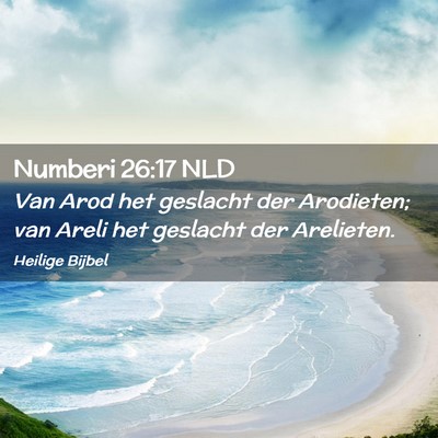 Picture 02 - Numberi 26:17 NLD - Van Arod het geslacht der Arodieten; van Areli - Bible Verse Picture