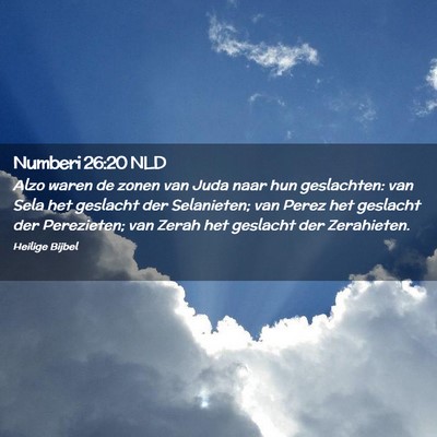 Picture 02 - Numberi 26:20 NLD - Alzo waren de zonen van Juda naar hun geslachten: - Bible Verse Picture