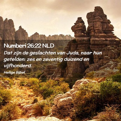 Picture 02 - Numberi 26:22 NLD - Dat zijn de geslachten van Juda, naar hun - Bible Verse Picture