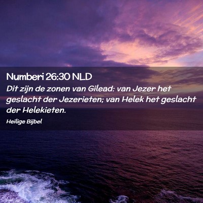 Picture 02 - Numberi 26:30 NLD - Dit zijn de zonen van Gilead: van Jezer het - Bible Verse Picture