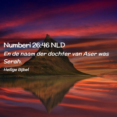Picture 02 - Numberi 26:46 NLD - En de naam der dochter van Aser was - Bible Verse Picture