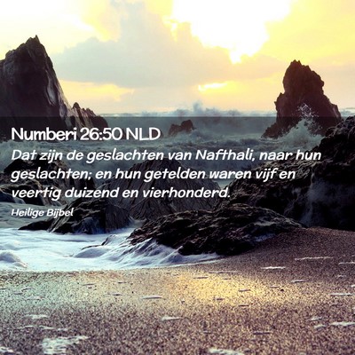Picture 02 - Numberi 26:50 NLD - Dat zijn de geslachten van Nafthali, naar hun - Bible Verse Picture