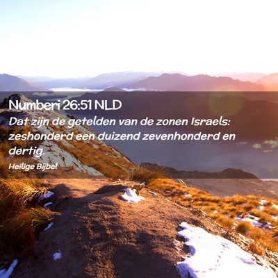 Picture 02 - Numberi 26:51 NLD - Dat zijn de getelden van de zonen Israels: - Bible Verse Picture