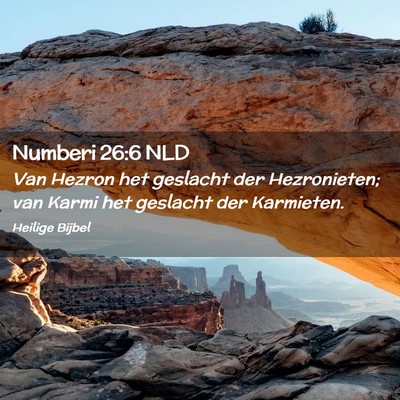 Picture 02 - Numberi 26:6 NLD - Van Hezron het geslacht der Hezronieten; van - Bible Verse Picture