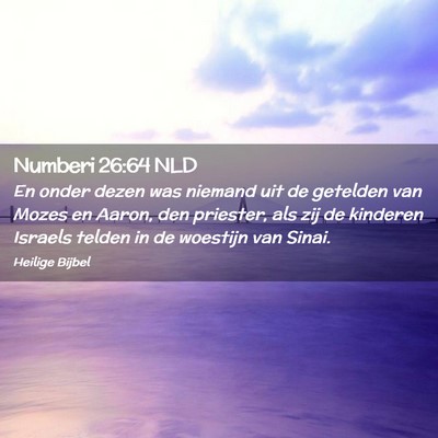 Picture 02 - Numberi 26:64 NLD - En onder dezen was niemand uit de getelden van - Bible Verse Picture