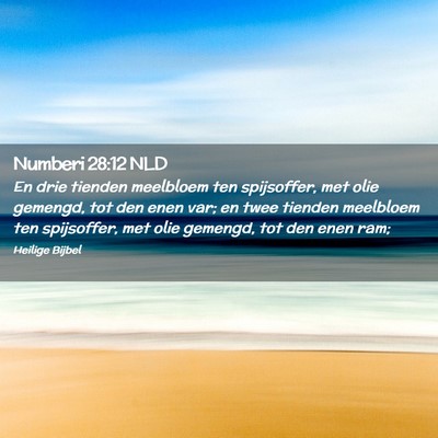 Picture 02 - Numberi 28:12 NLD - En drie tienden meelbloem ten spijsoffer, met - Bible Verse Picture