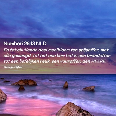 Picture 02 - Numberi 28:13 NLD - En tot elk tiende deel meelbloem ten spijsoffer, - Bible Verse Picture