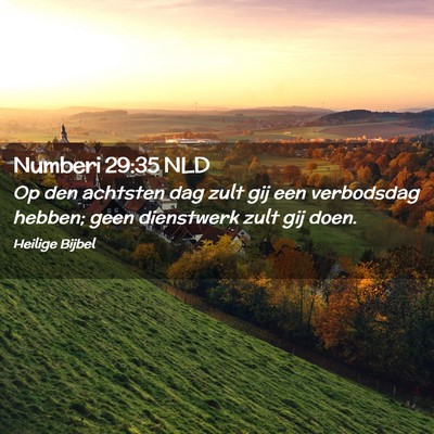 Picture 02 - Numberi 29:35 NLD - Op den achtsten dag zult gij een verbodsdag - Bible Verse Picture