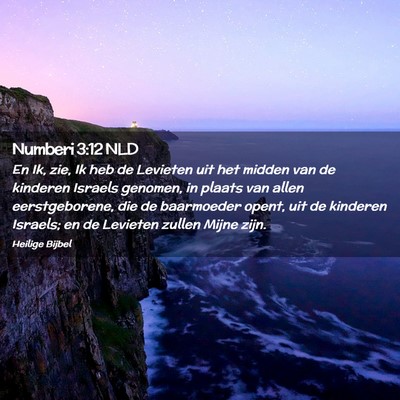 Picture 02 - Numberi 3:12 NLD - En Ik, zie, Ik heb de Levieten uit het midden van - Bible Verse Picture