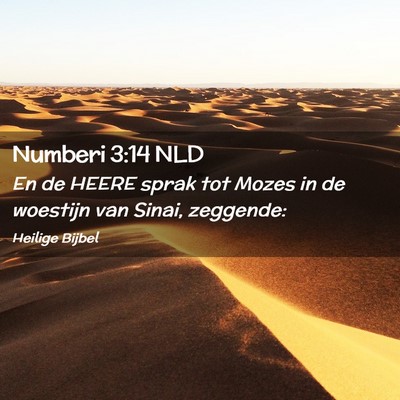 Picture 02 - Numberi 3:14 NLD - En de HEERE sprak tot Mozes in de woestijn van - Bible Verse Picture