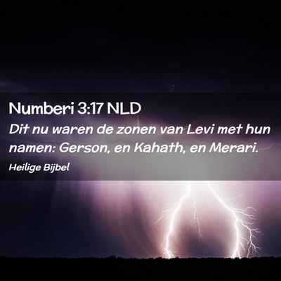 Picture 02 - Numberi 3:17 NLD - Dit nu waren de zonen van Levi met hun namen: - Bible Verse Picture