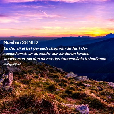 Picture 02 - Numberi 3:8 NLD - En dat zij al het gereedschap van de tent der - Bible Verse Picture