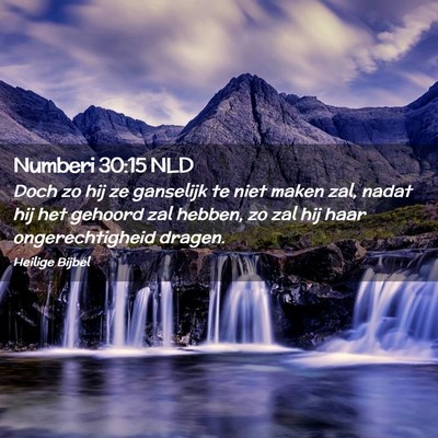 Picture 02 - Numberi 30:15 NLD - Doch zo hij ze ganselijk te niet maken zal, nadat - Bible Verse Picture