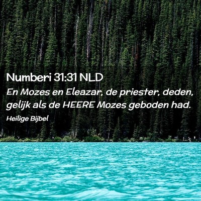 Picture 02 - Numberi 31:31 NLD - En Mozes en Eleazar, de priester, deden, gelijk - Bible Verse Picture