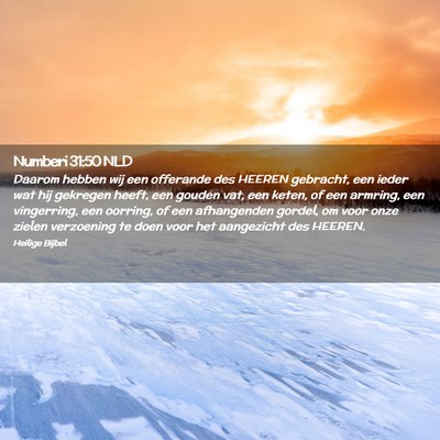 Picture 02 - Numberi 31:50 NLD - Daarom hebben wij een offerande des HEEREN - Bible Verse Picture