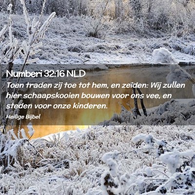 Picture 02 - Numberi 32:16 NLD - Toen traden zij toe tot hem, en zeiden: Wij - Bible Verse Picture