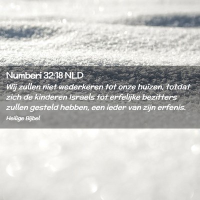 Picture 02 - Numberi 32:18 NLD - Wij zullen niet wederkeren tot onze huizen, - Bible Verse Picture