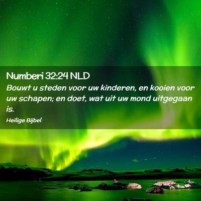 Picture 02 - Numberi 32:24 NLD - Bouwt u steden voor uw kinderen, en kooien voor - Bible Verse Picture