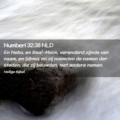 Picture 02 - Numberi 32:38 NLD - En Nebo, en Baal-Meon, veranderd zijnde van naam, - Bible Verse Picture