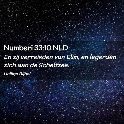 Picture 02 - Numberi 33:10 NLD - En zij verreisden van Elim, en legerden zich aan - Bible Verse Picture