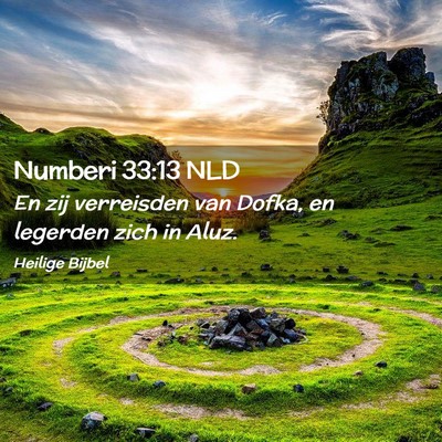 Picture 02 - Numberi 33:13 NLD - En zij verreisden van Dofka, en legerden zich in - Bible Verse Picture