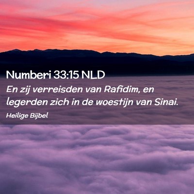 Picture 02 - Numberi 33:15 NLD - En zij verreisden van Rafidim, en legerden zich - Bible Verse Picture