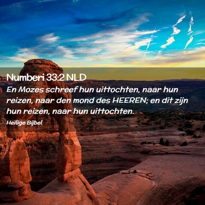 Picture 02 - Numberi 33:2 NLD - En Mozes schreef hun uittochten, naar hun reizen, - Bible Verse Picture