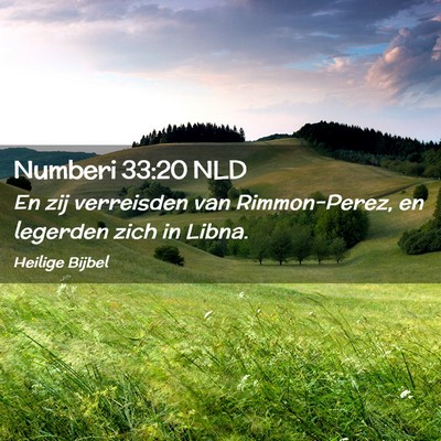 Picture 02 - Numberi 33:20 NLD - En zij verreisden van Rimmon-Perez, en legerden - Bible Verse Picture