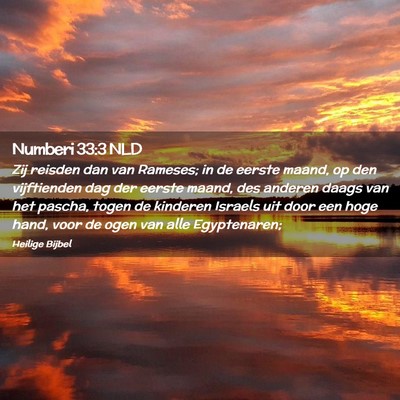 Picture 02 - Numberi 33:3 NLD - Zij reisden dan van Rameses; in de eerste maand, - Bible Verse Picture